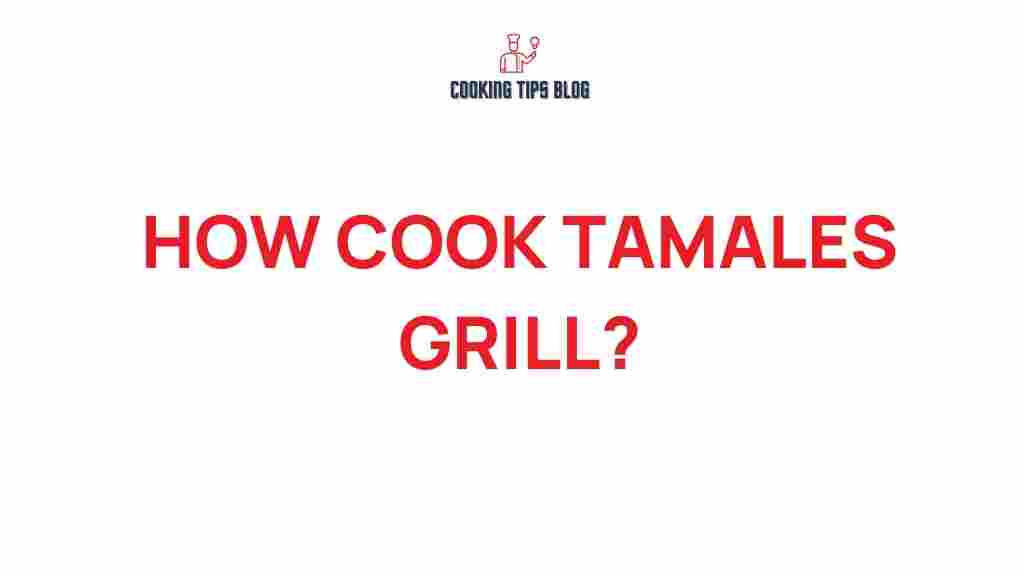 grilling-tamales-adventure
