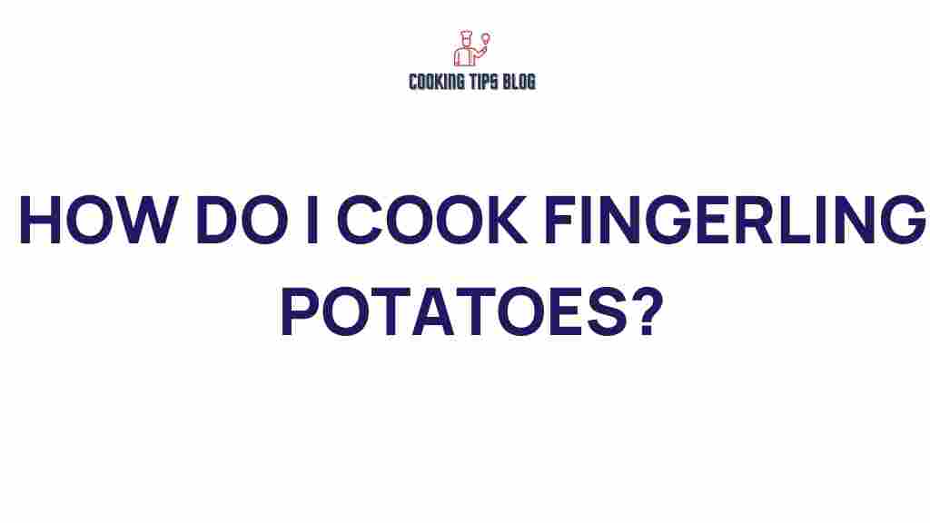 cooking-fingerling-potatoes