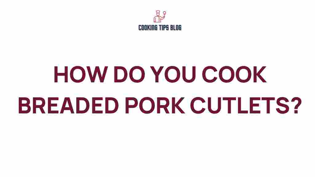 breaded-pork-cutlets-cooking-secrets