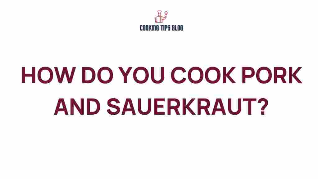 how-to-cook-pork-and-sauerkraut