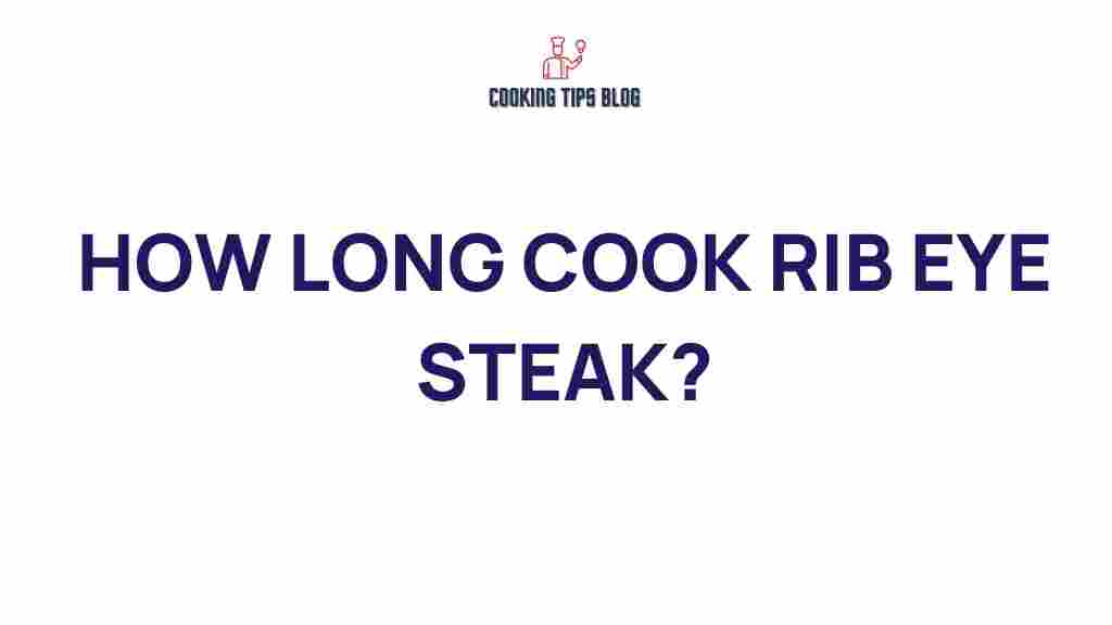 unlocking-perfect-rib-eye-steak-cooking-time