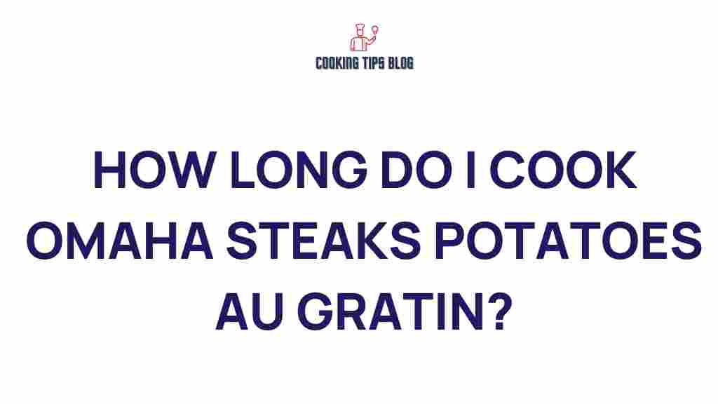 omaha-steaks-cooking-time-potatoes-au-gratin