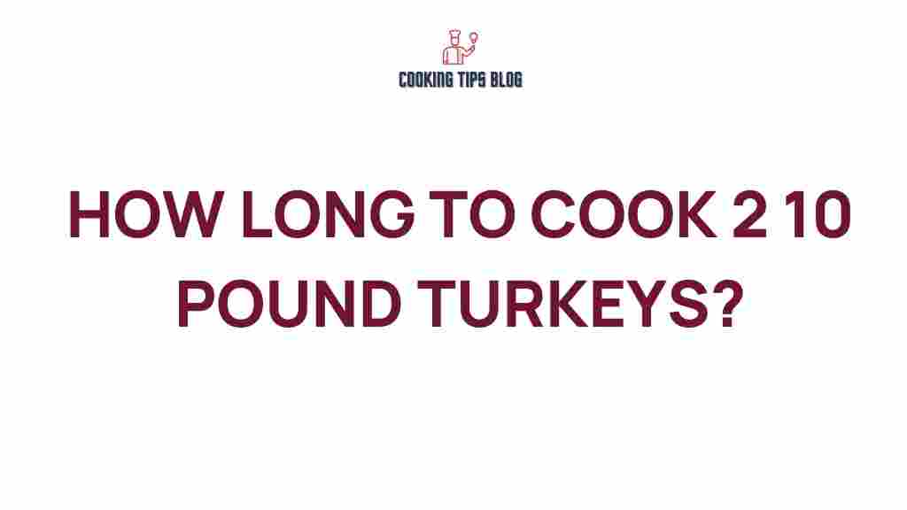 cooking-time-2-10-pound-turkeys