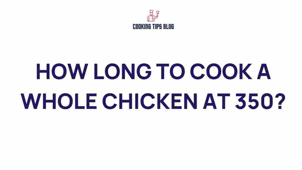 how-long-to-cook-whole-chicken-350