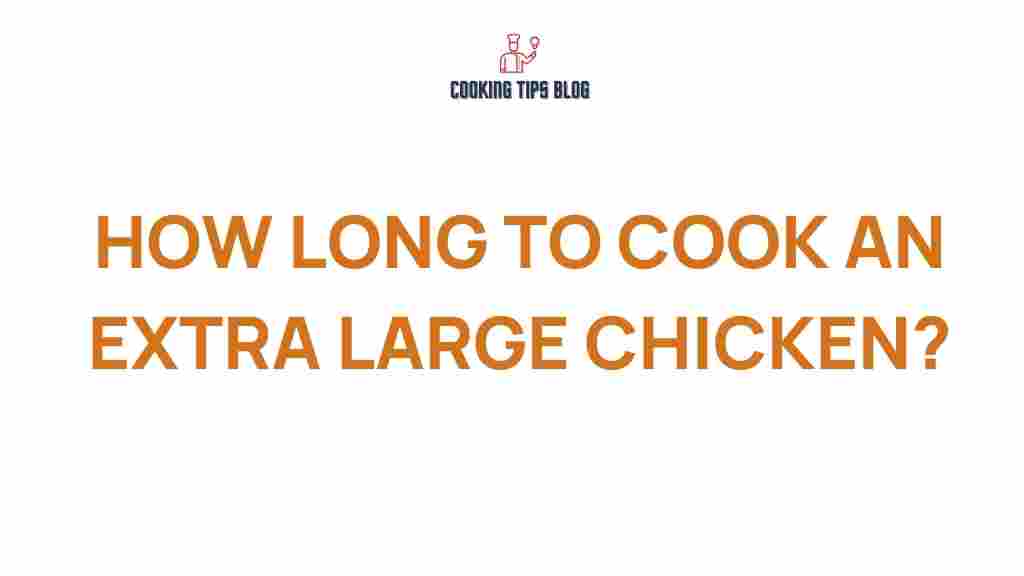 how-long-to-cook-extra-large-chicken
