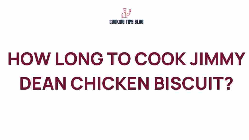 jimmy-dean-chicken-biscuit-cooking-time