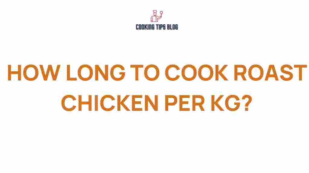 how-long-to-cook-roast-chicken-per-kg