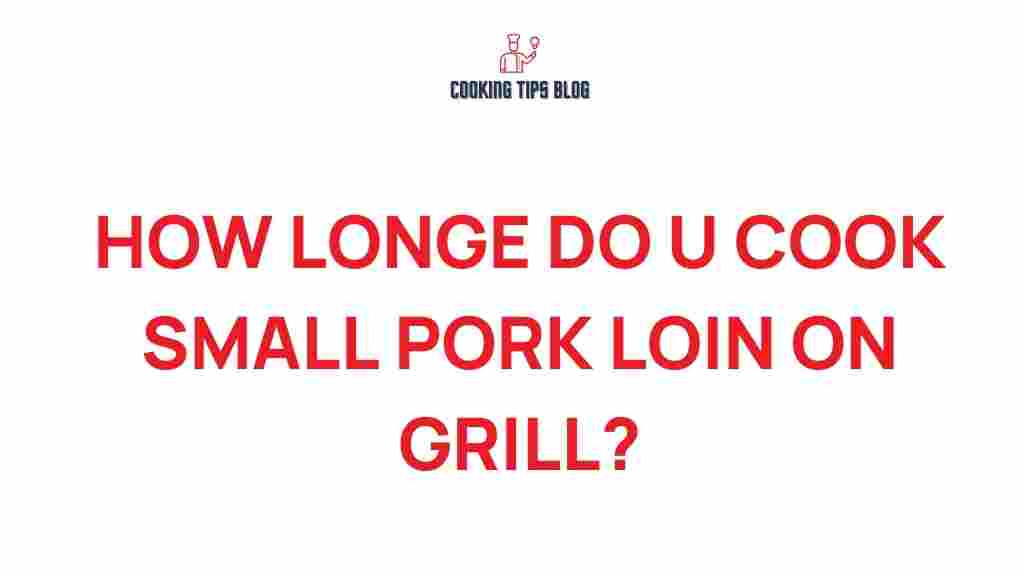 pork-loin-grilling-time