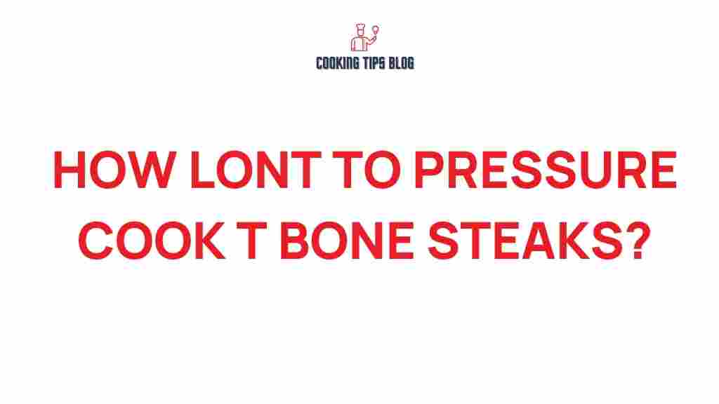 pressure-cooking-t-bone-steaks