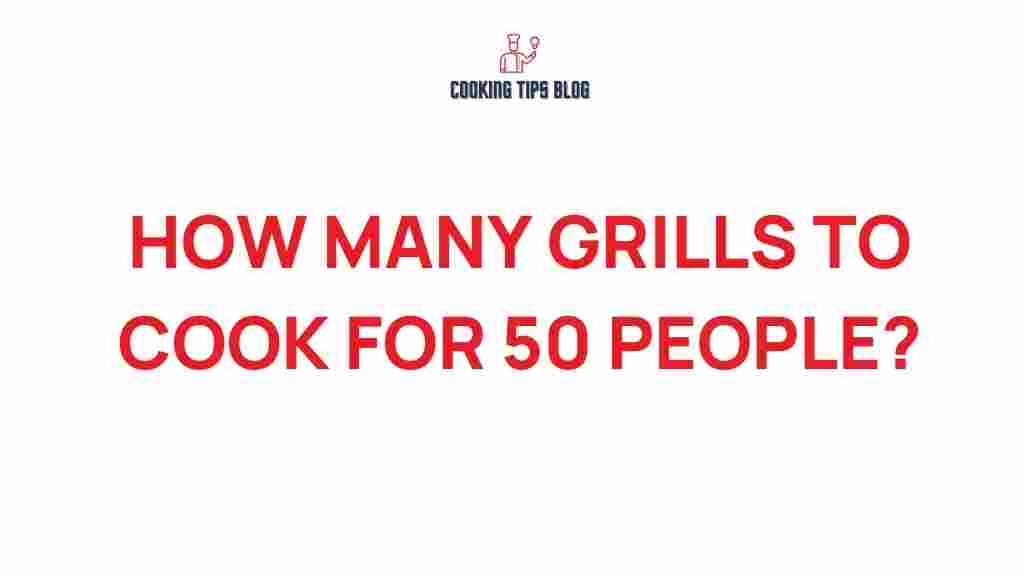 how-many-grills-to-cook-for-50-people