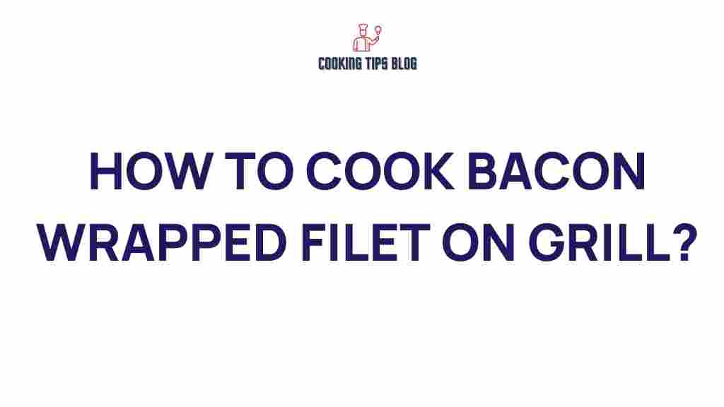 grilling-bacon-wrapped-filet