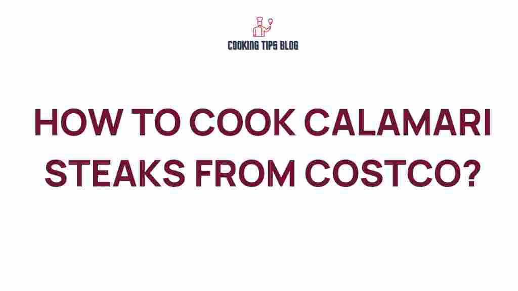 how-to-cook-calamari-steaks-costco