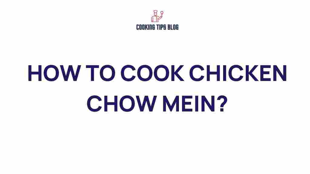 chicken-chow-mein-cooking-guide