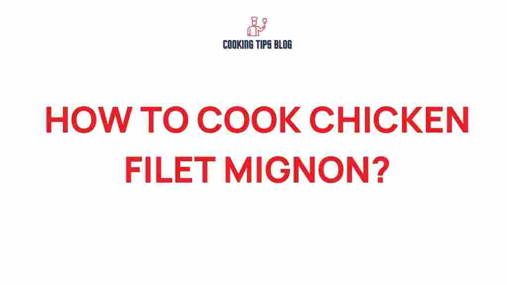 cooking-chicken-filet-mignon