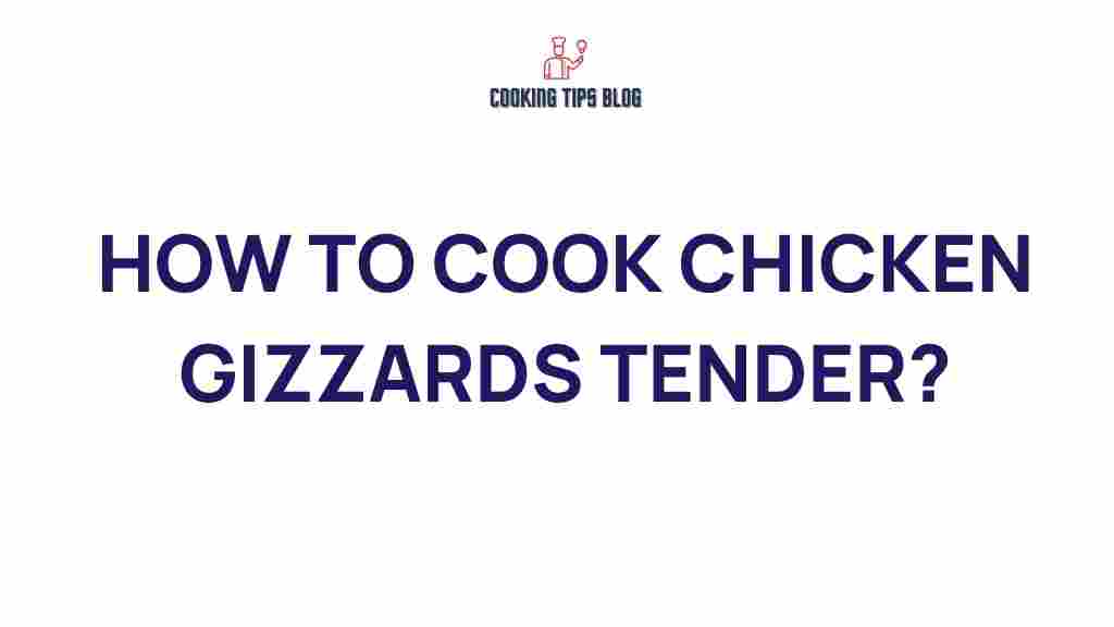 chicken-gizzards-tender-cooking