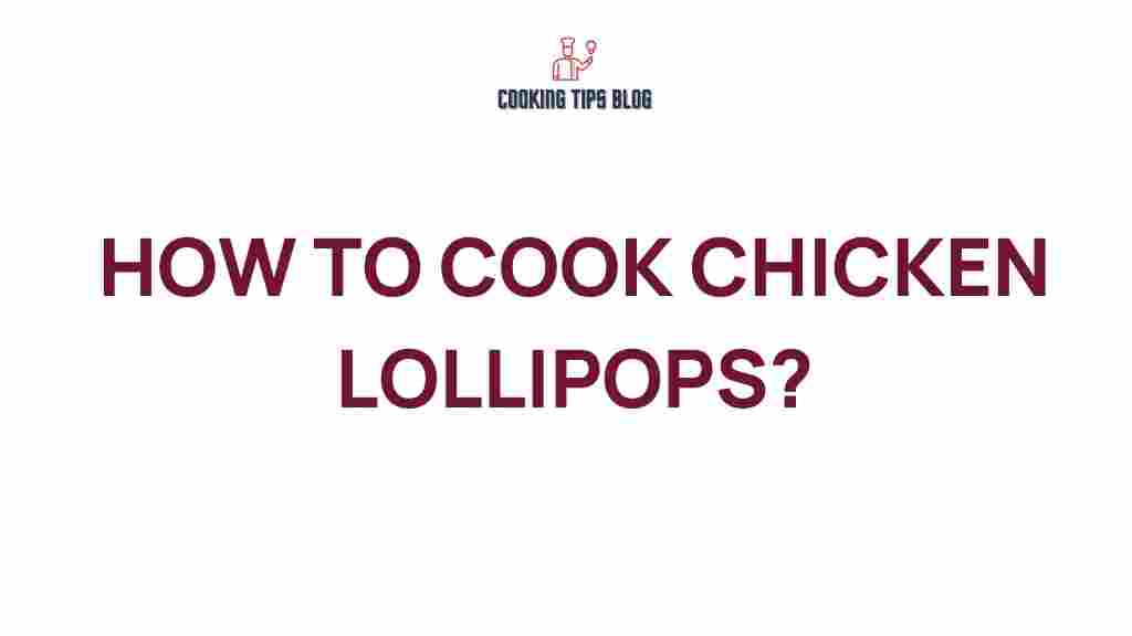 chicken-lollipops-cooking-secrets