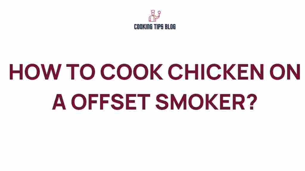 how-to-cook-chicken-on-offset-smoker