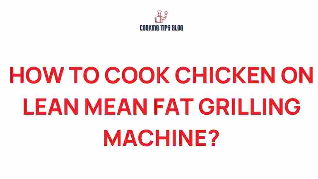 cooking-chicken-lean-mean-fat-grilling-machine