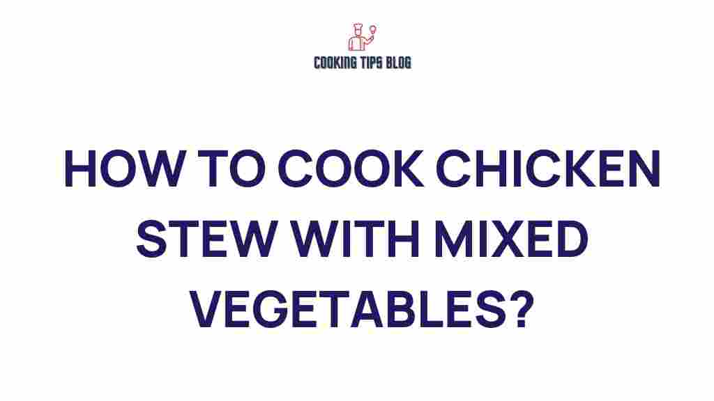 chicken-stew-tips-for-flavorful-meals