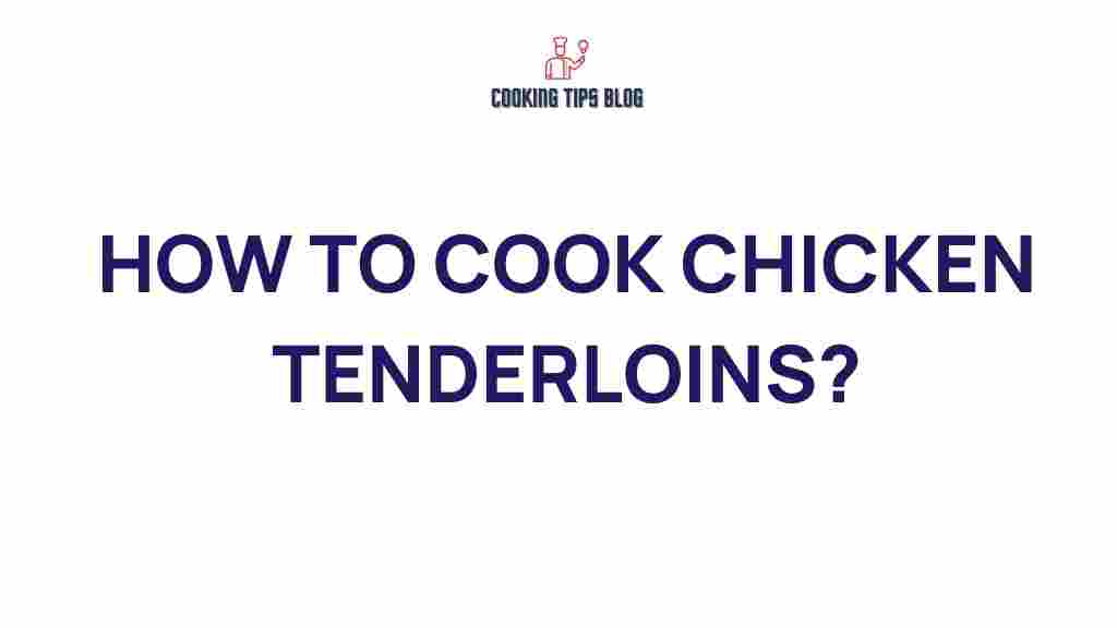 chicken-tenderloins-cooking-tips