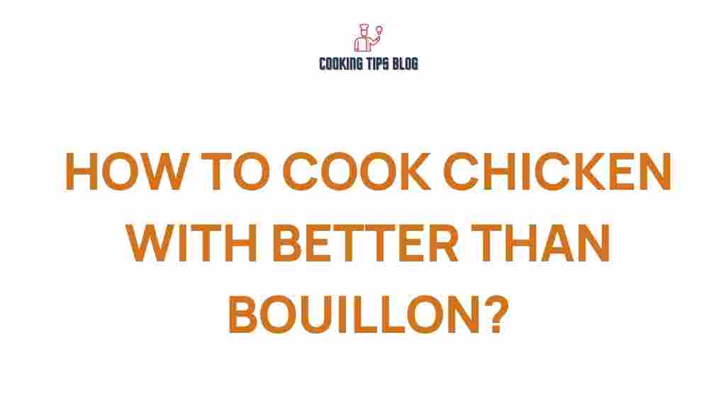 better-than-bouillon-cooking-chicken