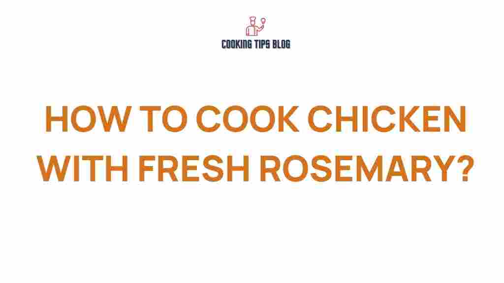 unlock-secrets-cooking-chicken-fresh-rosemary