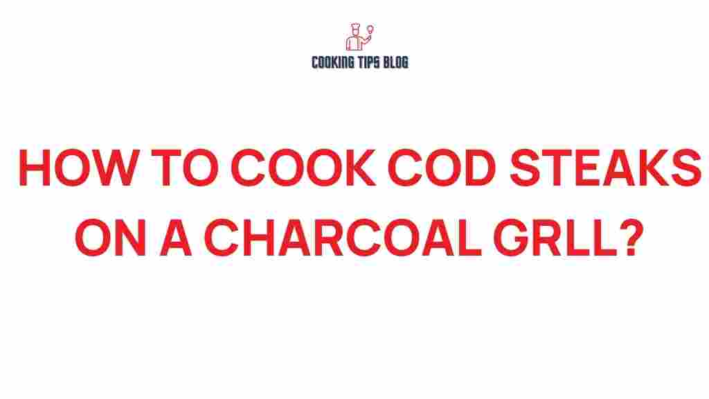 cod-steaks-charcoal-grill