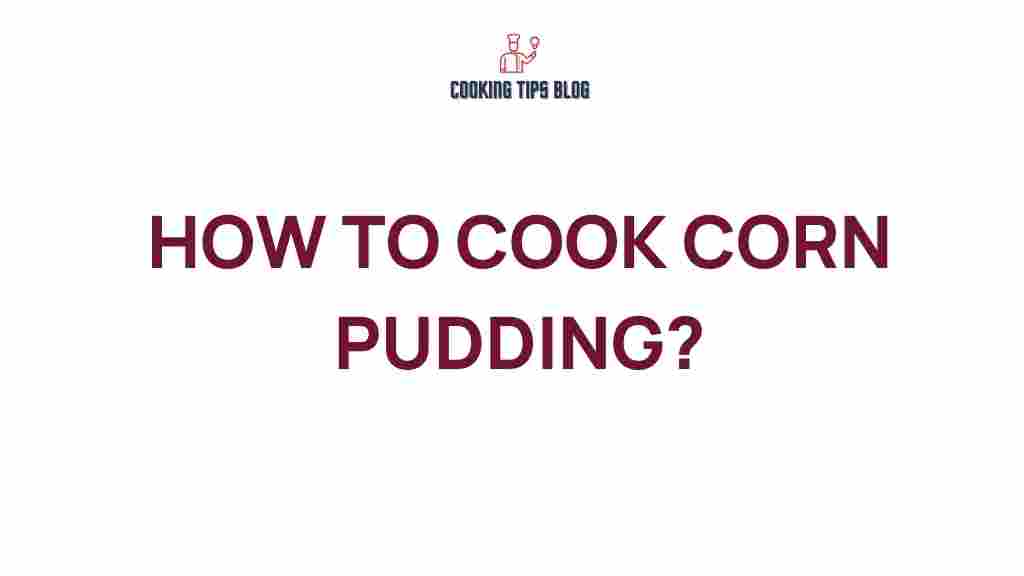 corn-pudding-secrets-perfect-recipe