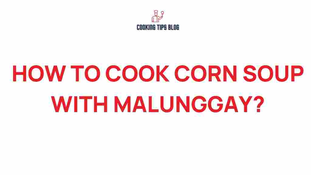 discover-corn-soup-malunggay