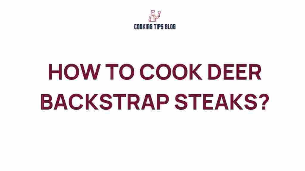 cooking-deer-backstrap-steaks