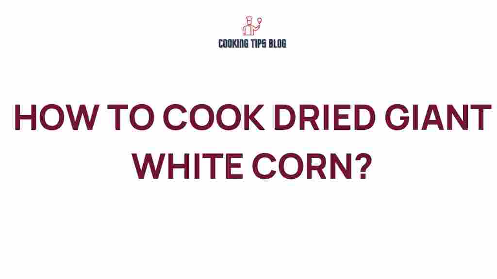 dried-giant-white-corn-cooking