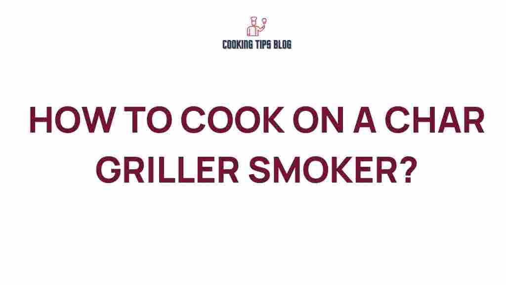 how-to-cook-on-char-griller-smoker