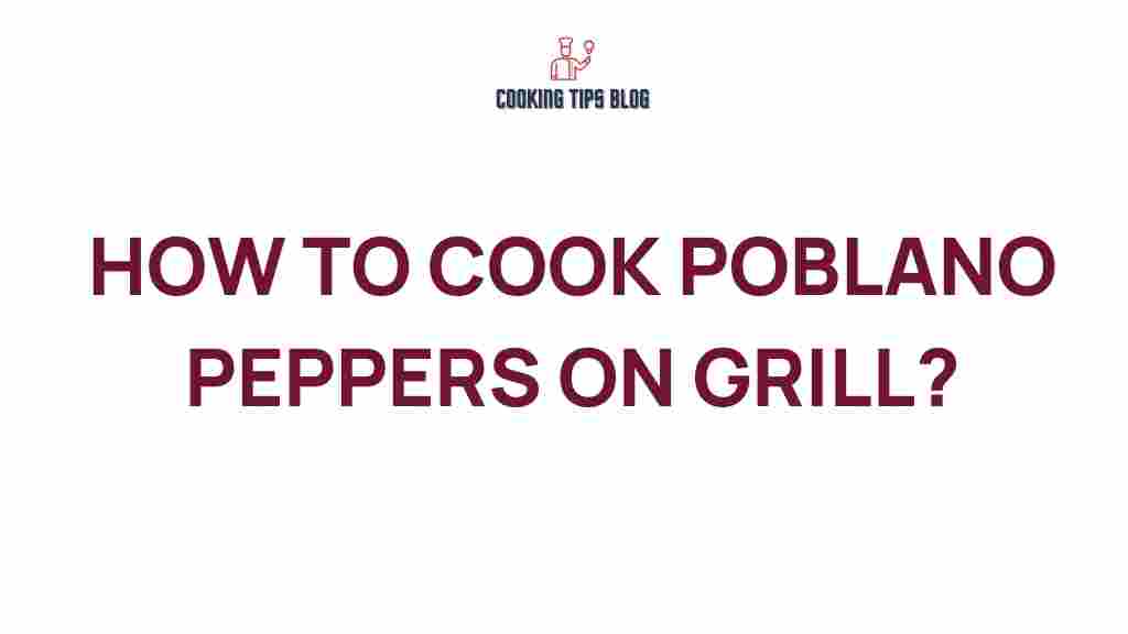 how-to-cook-poblano-peppers-on-grill
