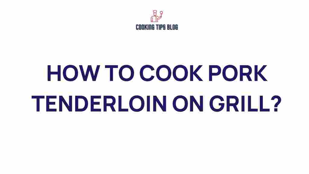 pork-tenderloin-grilling-techniques