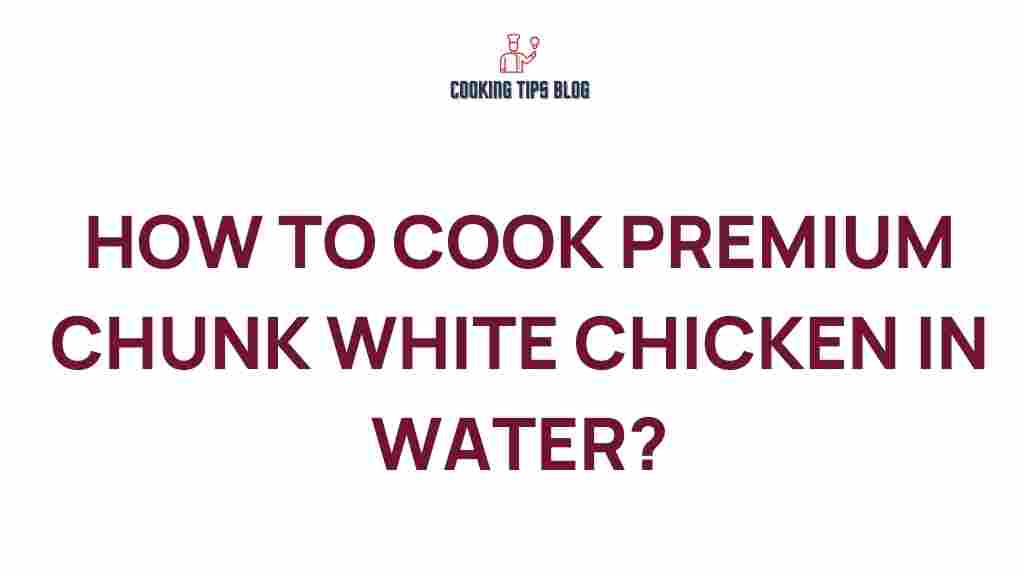 cooking-premium-chunk-white-chicken