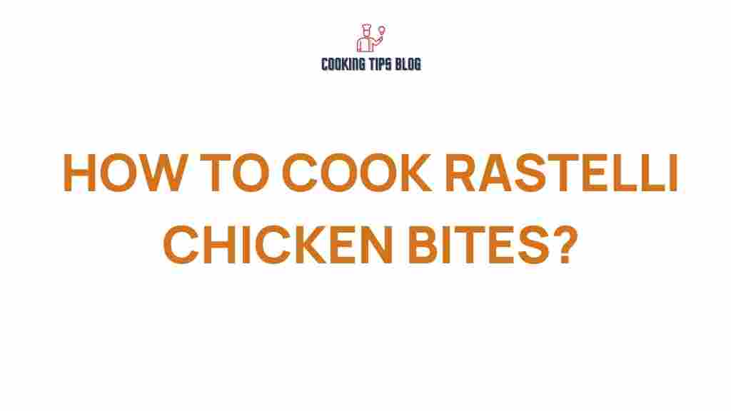 cooking-rastelli-chicken-bites