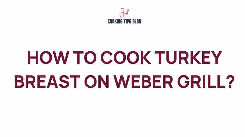 how-to-cook-turkey-breast-on-weber-grill