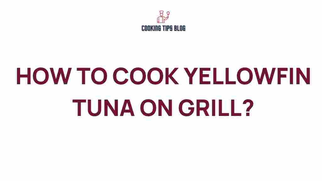 grilling-yellowfin-tuna