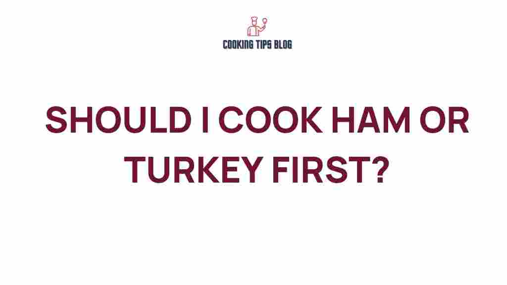 should-i-cook-ham-or-turkey-first