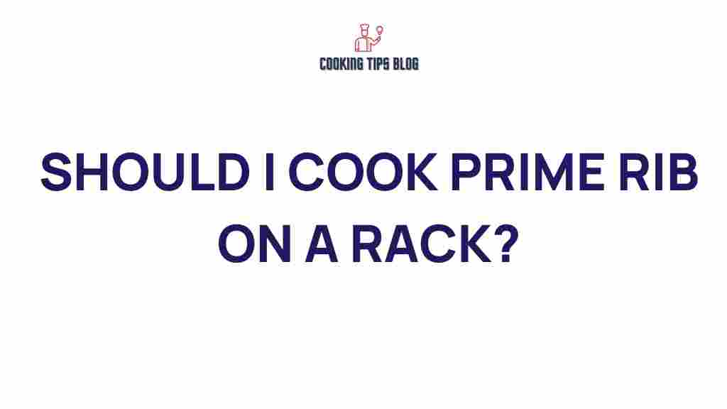 should-i-cook-prime-rib-on-a-rack