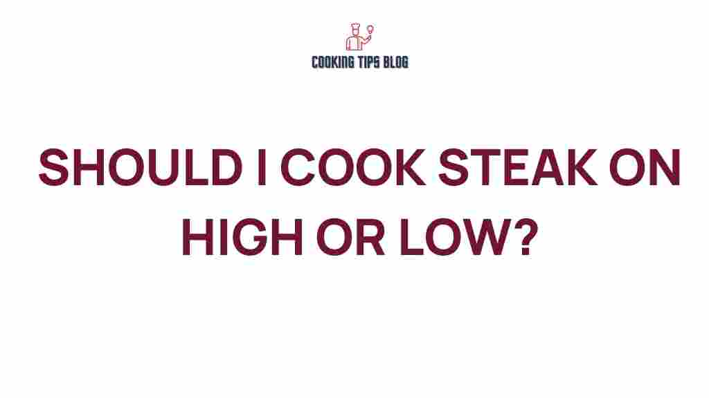 should-i-cook-steak-on-high-or-low