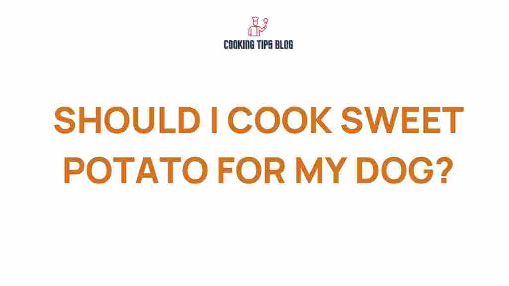 should-you-cook-sweet-potato-for-your-dog