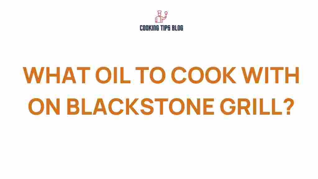 what-oil-to-cook-with-on-blackstone-grill