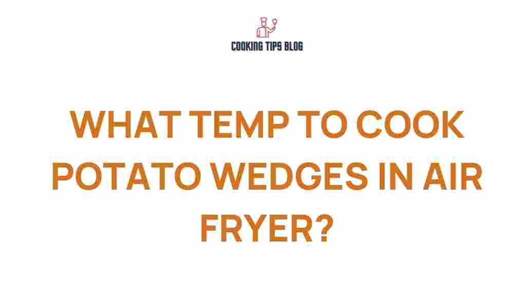 air-fryer-potato-wedges-temperature