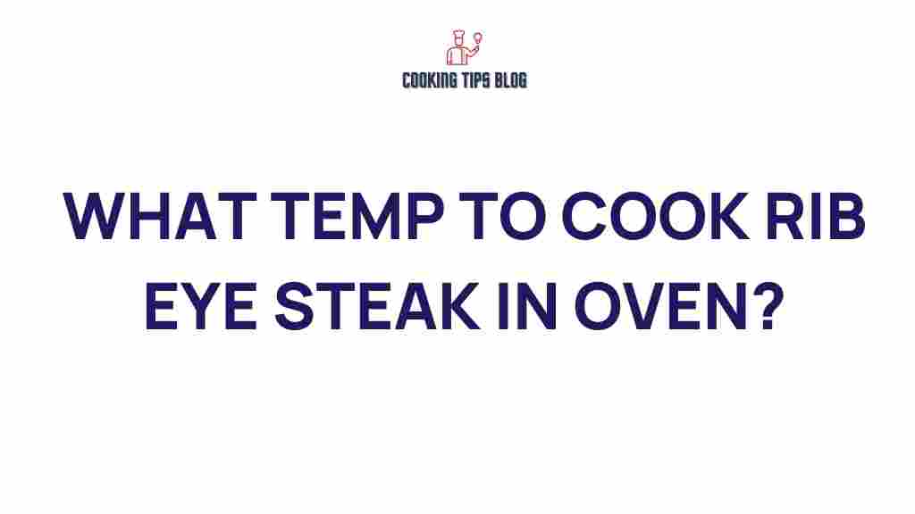 what-temp-to-cook-rib-eye-steak-oven