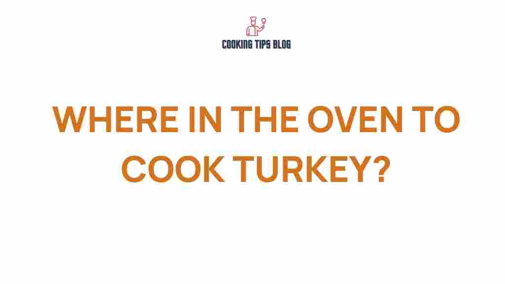 where-in-the-oven-to-cook-turkey